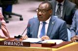 A l’ONU, le Rwanda accuse le gouvernement congolais d’alimenter le conflit « pour museler l’opposition à l’approche des élections »
