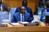 Est de la RDC : le Rwanda appelle l’ONU à éviter « la politique du bouc émissaire »