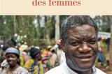 Littérature: le Dr Denis Mukwege publie le roman « La force des femmes »