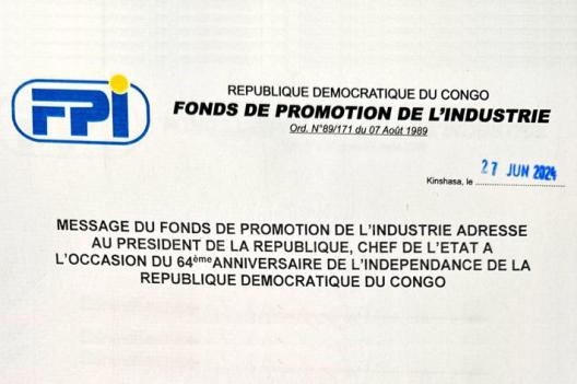 Message du Fonds de Promotion de l’Industrie adressé au Président de la République, Chef de l’Etat à l’occasion du 64ème anniversaire de l’indépendance de la République démocratique du Congo