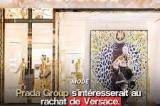 Prada Group pourrait racheter Versace courant mars